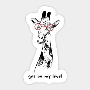 GET ON MY LEVEL - FUNNY GIRAFFE WITH GLASSES Sticker